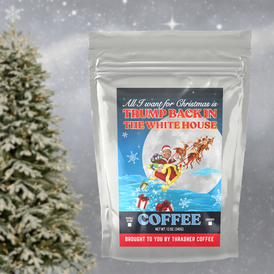 All I Want for Christmas is Trump Back in the White House Coffee