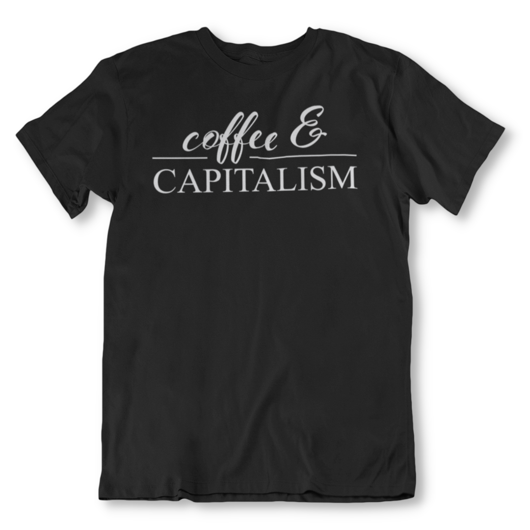 Coffee & Capitalism Unisex T-Shirt